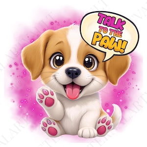 Op de afbeelding: Een cartoon puppy met bruin en wit haar, grote bruine ogen en een roze tong die uitsteekt. De puppy zwaait en heeft roze voetzolen. Een tekstballon boven de puppy zegt "TALK TO THE PAW!" in roze en geel.