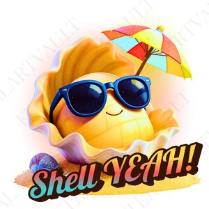 May include: A cartoon illustration of a smiling clam wearing blue sunglasses and sitting in a shell, under a colorful umbrella. The text "SHELL YEAH!" is displayed on a sandy beach.