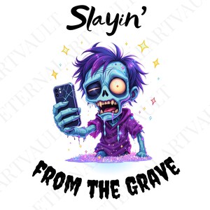 Slayin’ from the Grave Zombie PNG, Cute Halloween Sublimation, Digital Download for T-Shirts, Funny Goth Zombie Clipart, Spooky Season Art