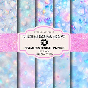 May include: A collection of ten seamless digital papers with an opal crystal snow theme. The designs feature iridescent crystals, snowflakes, and sparkling textures in shades of blue, pink, and white. Each paper is 12x12 inches.