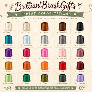 May include: A color chart for BrilliantBrushGifts displaying thirty spools of embroidery thread in various shades including white, blue, pink, yellow, green, and brown. Each spool is labeled with its color name, and the chart includes text notes about color variations and a thank you message.