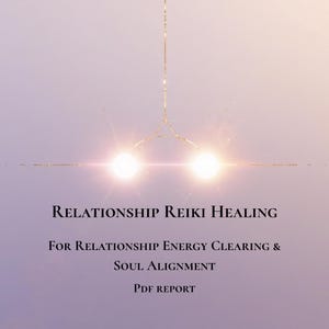 Puede incluir: Un informe PDF digital titulado Relationship Reiki Healing for Relationship Energy Clearing & Soul Alignment. El fondo es un degradado suave de color morado claro y melocotón, con dos orbes de luz blanca brillante unidos por líneas doradas.