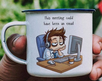This Meeting Could Have Been An Email Funny Office Mug