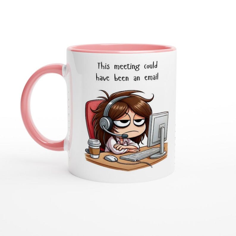 Funny Office Mug - Meeting Could Have Been an Email - Bored Office Humor Gift, Coffee Cup for Work, Hilarious Desk Accessory for Colleagues Ceramic Pink