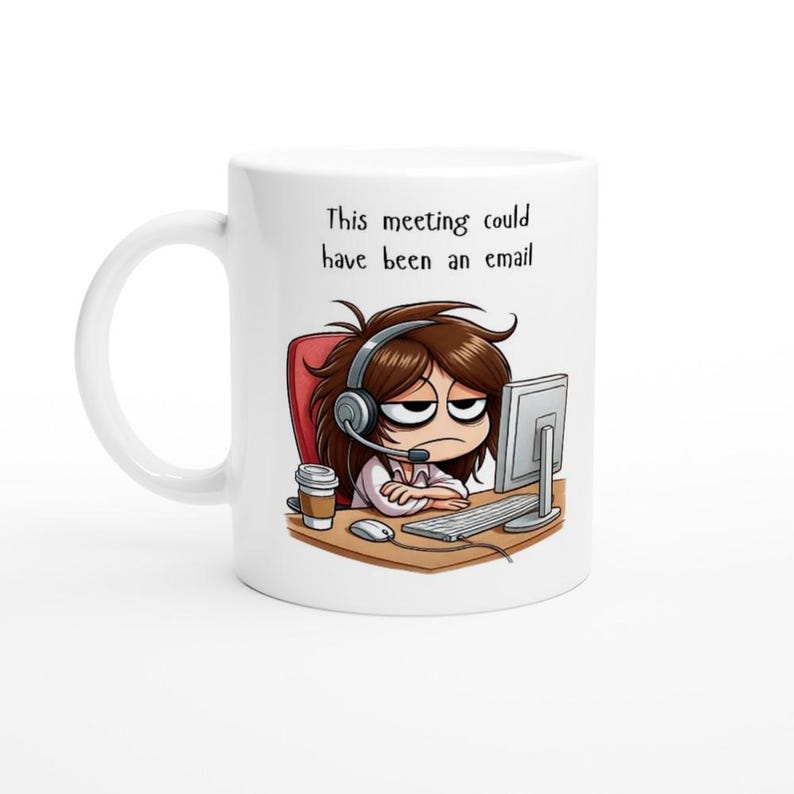 Funny Office Mug - Meeting Could Have Been an Email - Bored Office Humor Gift, Coffee Cup for Work, Hilarious Desk Accessory for Colleagues Ceramic White