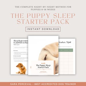 May include: The Puppy Sleep Starter Pack, an instant download, features a cream-colored design with text. The pack includes guides on sleep regression and a night tracker. A sleeping puppy is featured on the cover. The text reads: "The Complete Night-By-Night Method for Puppies 8-16 Weeks."