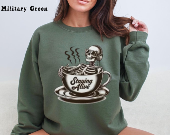 Halloween Skeleton Coffee Sweatshirt - Funny Staying Alive Applique Design for Tea and Caffeine Lovers