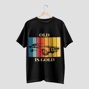 t-shirt old is gold
