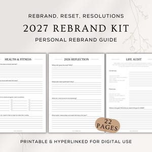 May include: A 2027 Rebrand Kit personal rebrand guide featuring three white pages with black text. The pages are titled Health & Fitness, 2026 Reflection, and Life Audit, containing lined sections for writing. A tan oval badge states 22 PAGES.