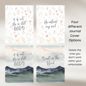 May include: Four journal cover options are displayed. Two covers feature floral patterns with text: "& if not. He is still GOOD" and "He restores my soul." The other two covers have watercolor mountain scenes with the text "& if not. He is still GOOD" and "Dwell in the Word."