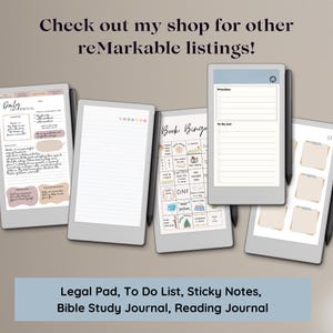 May include: An image showcasing several digital tablets with various templates displayed, including a daily devotional, to-do list, and book bingo. Text at the top reads "Check out my shop for other reMarkable listings!" and at the bottom, "Legal Pad, To Do List, Sticky Notes, Bible Study Journal, Reading Journal."