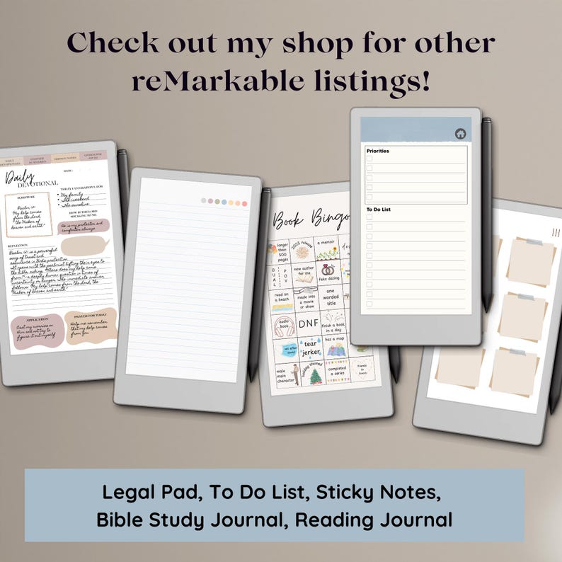 May include: An image showcasing several digital tablets with various templates displayed, including a daily devotional, to-do list, and book bingo. Text at the top reads "Check out my shop for other reMarkable listings!" and at the bottom, "Legal Pad, To Do List, Sticky Notes, Bible Study Journal, Reading Journal."