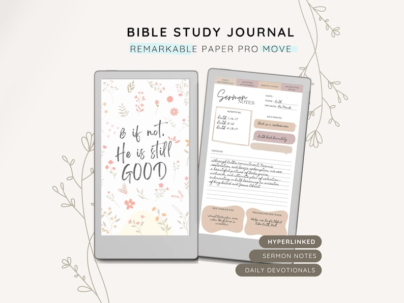 May include: Two digital tablets displaying a Bible study journal. One tablet shows the text "& if not, He is still GOOD" with floral accents. The other tablet features sermon notes and daily devotionals. The text "Bible Study Journal" is at the top.