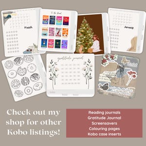 May include: A collection of digital printable designs for Kobo e-readers. The designs include a calendar, a gratitude journal, a to-be-read list, and a colouring page. The designs are in black and white and feature a variety of illustrations.