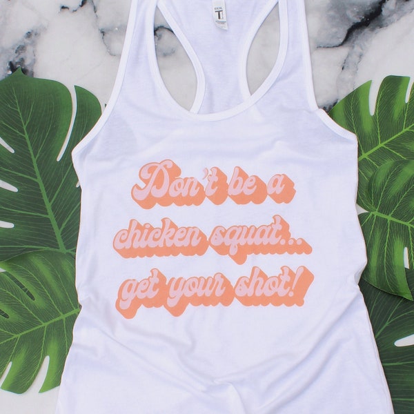 CLEARANCE Don't Be a Chicken Squat, Get Your Shot! Tank Top - Vaccination Tank Top - Ready to Ship