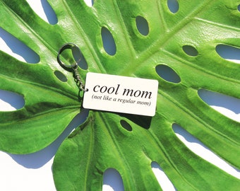 Cool Mom Keychain - Mean Girls Key Tag - Aluminum Keychain