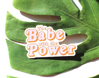 The Babe with the Power Vinyl Sticker - Babe Power Decal - Indoor/Outdoor Sticker