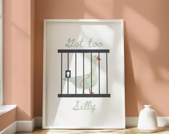 Got Too Silly wall art, Silly Goose wall art, Silly Goose print, Silly Goose Clip Art, Playroom Wall Art, Bathroom Wall Art Prints
