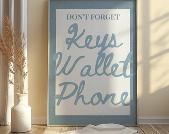 Don't forget your keys wallet phone, entry way wall art, Keys Wallet Phone exit sign, Living room wall art, Typography, quote Daily reminder