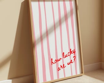 How Lucky Are We print, Pink Striped Print, Retro Print, Trendy Preppy Print, Typography Print, Western Art Print, Country Song Lyrics