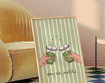 Matcha Wall Art, You Me and Matcha, Matcha Girl Gifts, Matcha Art, Matcha Print, Espresso Wall Art, Modern Home Decor, Dopamine Decor, 18x24