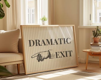 Dramatisk utgångsskylt, utgångsskylt, trendig dramatisk utgångsskylt, rolig halltryck, retro väggkonst, typografisk konst, lägenhetsinredning, horisontell