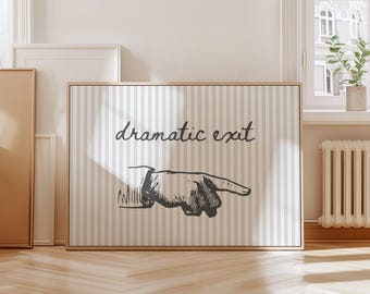 Dramatisk utgångsskylt, utgångsskylt, trendig dramatisk utgångsskylt, rolig halltryck, retro väggkonst, typografisk konst, lägenhetsinredning, horisontell