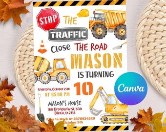 May include: Construction themed birthday party invitation with a yellow and black striped background. The invitation says "Stop the Traffic, Close the Road, Mason is turning 10". There are illustrations of construction vehicles, including a dump truck, a cement mixer, and an excavator.