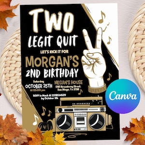 May include: Black and gold birthday party invitation with the text "Two Legit Quit" and "Morgan's 2nd Birthday". The invitation features a retro boombox, a peace sign, and musical notes.