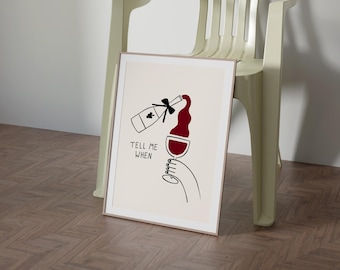 Tell Me When Wine Print, Bar Cart Art, Retro Cocktail Poster, Hand Drawn Wine Poster, Vintage Wine Print, Cheers Print, Modern Kitchen Art