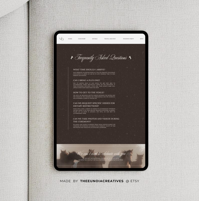 May include: A digital tablet displays a webpage with wedding-related FAQs. The page features headings like "What time should I arrive?" and "Can I bring a plus one?" The bottom of the page includes the text "We can't wait to celebrate with you."