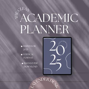 Könnte beinhalten: Ein digitaler akademischer Planer für 2025, im vertikalen Format, als sofortiger PDF-Download verfügbar. Das Design zeigt den Text "The Clean Academic Planner" und "2025" auf einem Tablet, mit einem Lavendel-Dämmerungs-Hintergrund.
