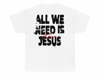 Camiseta con cita religiosa "Todo lo que necesitamos es Jesús", camiseta con fe en Jesucristo, camiseta religiosa cristiana, camiseta de Jesús, camiseta del cristianismo