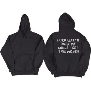 May include: Black hooded sweatshirt with the text "LORD WATCH OVER ME WHILE I GET THIS MONEY" printed on the back in white.