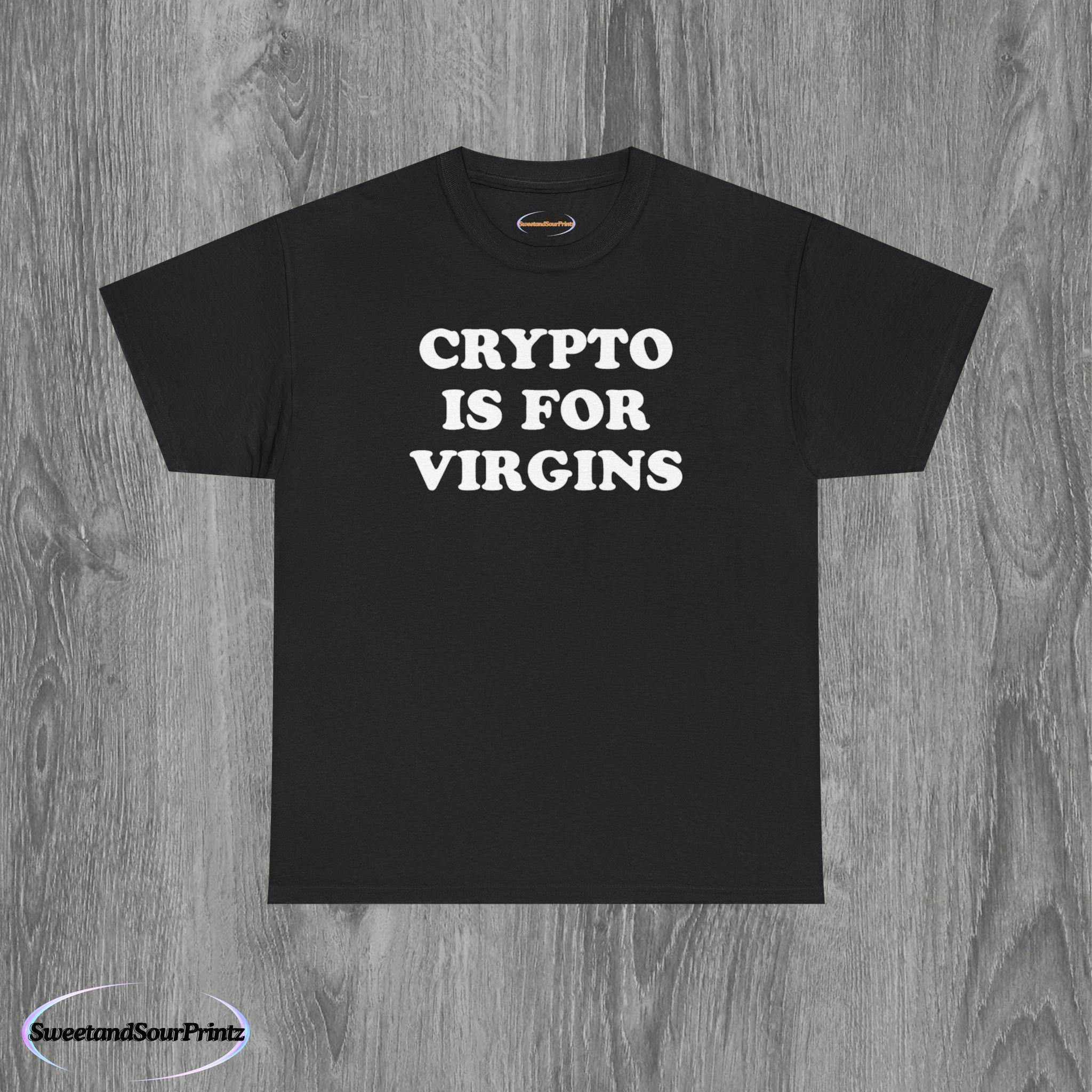 Crypto is for Virgins - Etsy
