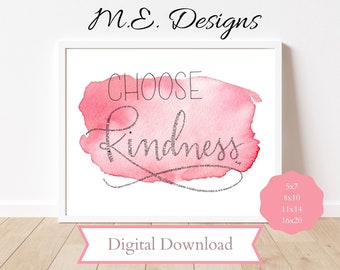 Choose Kindness Print | Watercolor & Handlettering | 5x7, 8x10, 11x14, 16x20 | Digital Download