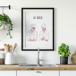 Trixie and Katya Hi Bald Poster - Trixie Mattel - Katya Zamolodchikova - LGBTI, Queer, Drag Queen Wall Art