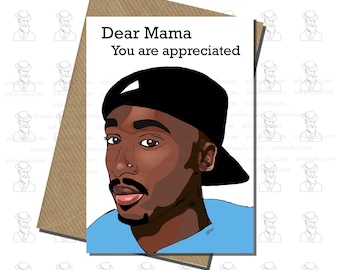 Tupac Shakur - 2Pac Card - Dear Momma - Rapper Card - Music Card - Mothers Day - Mum Love
