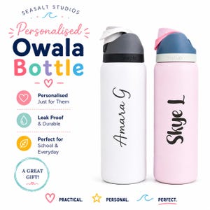 May include: Two personalised Owala water bottles. One is white with a grey lid and the name "Amara G" in black. The other is pink with a blue and pink lid and the name "Skye L" in black. The bottles are leak-proof and durable.