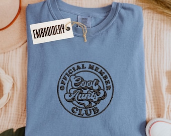 Comfort Colors Shirt, Embroidery Cool Aunt Club T-Shirt, Official Member Auntie Shirt, Favorite Aunt Shirt, Gift T-Shirt for Sister