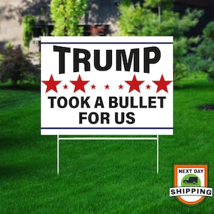 Trump Took A Bullet For Us Yard Sign, Donald Trump, Yard Signs, Trump Sign, Vote Yard Sign, Republican Sign, Election Yard Sign, Trump 2024
