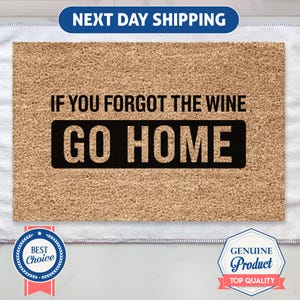 If Your Forgot The Wine Go Home Doormat, Welcome Mat, Home Doormat, Entryway Decor, Housewarming Gift, Home Decor, Funny Gift, Funny Doormat