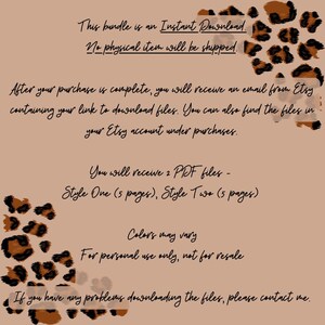 May include: A digital download listing for two printable PDF files, each with five pages. The listing includes a leopard print background with text that says "This bundle is an Instant Download. No physical item will be shipped." and "You will receive 2 PDF files - Style One (5 pages), Style Two (5 pages)". The text also says "Colors may vary. For personal use only, not for resale. If you have any problems downloading the files, please contact me."