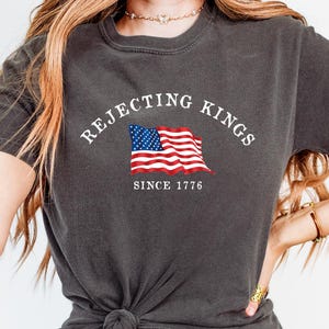 Comfort Colors® Rejecting Kings Since 1776 Protest Shirt, Anti MAGA Tee, Anti Trump Shirt, Pro Democracy Shirt, Anti Authoritarianism Shirt