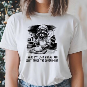 I Bake My Own Bread And Don&#39;t Trust The Government Png, Raccoon Png, Funny Png, Trendy Animal Vintage Shirt, Sarcastic Quotes Png