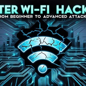 May include: A blue Wi-Fi symbol with cracks, set against a dark blue background with a circuit board pattern. The text "MASTER WI-FI HACKING FROM BEGINNER TO ADVANCED ATTACKS" is at the top of the image.