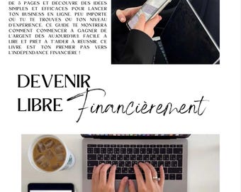 May include: A laptop computer with a white background. The laptop is open and a person's hands are typing on the keyboard. A cup of coffee is in the upper left corner of the image. The text "DEVENIR LIBRE Financièrement" is written in black cursive script.