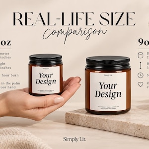 May include: Two amber glass candle jars with black lids and white labels reading Your Design. The 4oz jar is 2.4 inches in diameter and 2.7 inches high. The 9oz jar is 2.8 inches in diameter and 3.5 inches high. Text reads Real-Life Size Comparison.