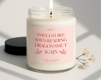 Smells Like She's Reading Dragon Smut Again Fantasy Book Lover Gift Smutty Candle Gift Bookish Merch Gift for Book Club Candle (SL-0008)