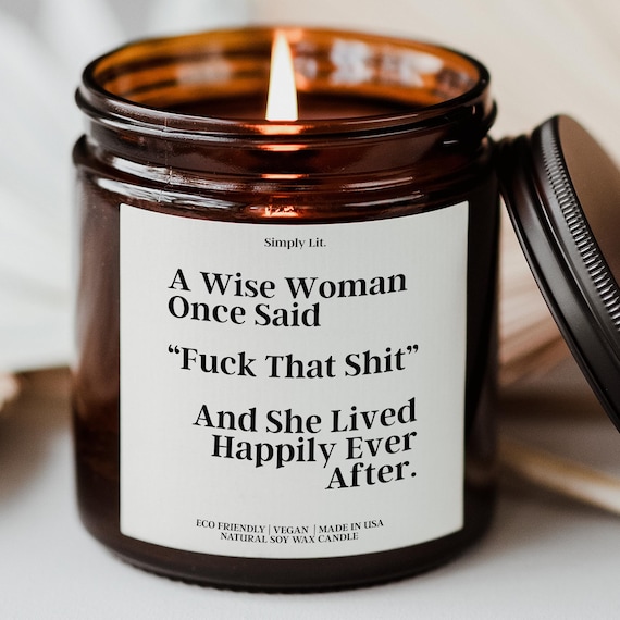 Funny Divorce Gift Divorcee Candle Birthday Gift for Best Friend Candle Divorced Break Up Gifts Wise Woman Once Said Fuck this Shit SL-0355